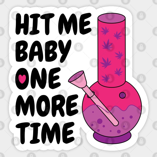 Hit me baby one more time Sticker by defytees